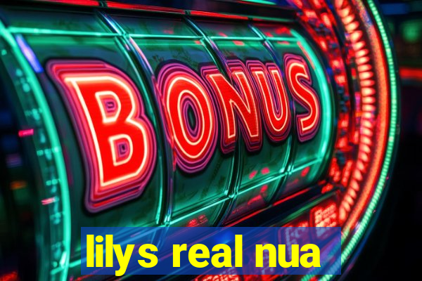 lilys real nua